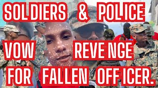 POLICE-n-SOLDIERS PLANS To LAUNCH ATTACK & VOW REVENGE On SUSPECTS RESPONSIBLE For FALLEN OFFICER