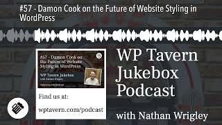 #57 - Damon Cook on the Future of Website Styling in WordPress