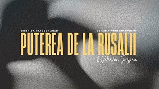 Puterea de la Rusalii | Valerian Jurjea | Harvest Arad