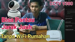 CCTV V380 Bisa Dipantau Jarak jauh tanpa Wifi