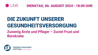 Die Zukunft unserer Gesundheitsversorgung - Zuwenig Ärzte und Pfleger – Zuviel Frust und Bürokratie