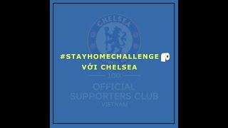 StayHomeChallenge với Chelsea