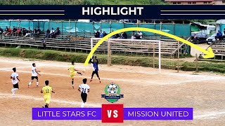 Little Stars VS Mission United | PDSA First Division 2024 | Highlights |