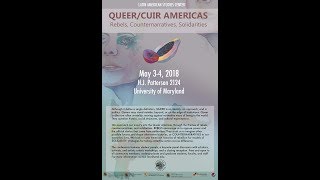 Queer/Cuir Americas Confrence -  La Vitalidad Cuir: Defiance and Access