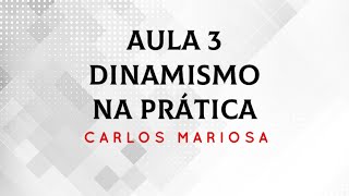 Aula 3: Dinamismo na prática | Terapeuta Carlos Mariosa