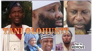 TANI OLOHUN,,, TANI ENI OLOHUN? , SAHEED SHITU, AKEWUGBA GOLD, ALIFULANI , AKEDE ODUA  AND OTHER'S