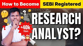 How to become a SEBI Registered Research Analyst? | Research Analyst (RA) registration process