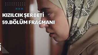 KIZILCIK ŞERBETİ 59. BÖLÜM 2. FRAGMAN/ Büyük Aşk Bitiyor