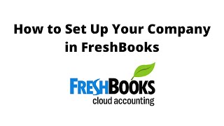 How to Set Up Your Company in FreshBooks