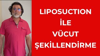 Liposuction İle Vücut Şekillendirme