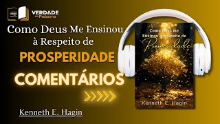 [COMENTÁRIOS] Como Deus Me Ensinou à Respeito de Prosperidade | Kenneth E. Hagin