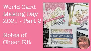 World Card Making Day 2021 - Part 2 of 3 - Notes of Cheer Card Kit.  Great project for beginners!