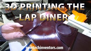 3D PRINTING THE LAP DINER at New Tech Inventors 3D Print Farm for sales on Amazon and NTI website