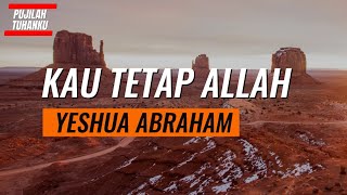 KAU TETAP ALLAH