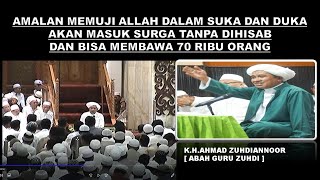 amalan memuji allah dlm suka dan duka akan masuk surga tanpa dihisab dan bisa membawa 70 ribu orang