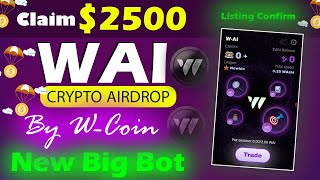 W-Coin Launch W-AI । W-Coin Coin Trading। W-Coin Listing। W-Coin Airdrop। WCoin Withdraw - W-AI Coin