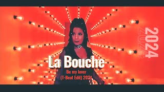 La Bouche - Be My Lover (T-Beat Edit) 2024