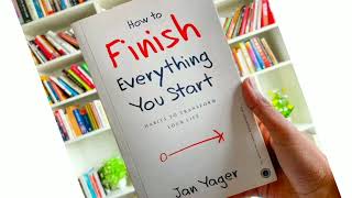 7 Key Lessons From The Book !!! How To Finish Everything You Start !!