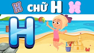 Dạy bé học chữ H | Dạy bé học Tiếng Anh | Song ngữ Việt - Anh | Bé học Tiếng Anh