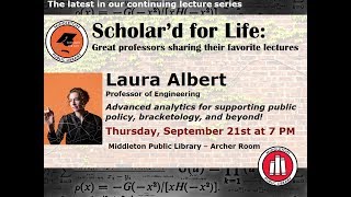 Scholar'd for Life - Laura Albert: 'Analytics for public policy, bracketology, and beyond!'