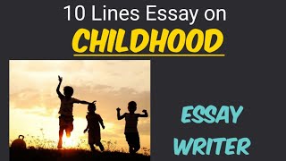 Childhood || 10 Lines Essay on Childhood || Childhood essay || Few Lines on Childhood