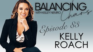 The Key to Entrepreneurial Financial Success with Kelley Roach | Balancing Chaos Podcast