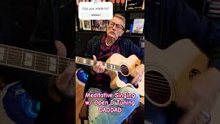 Meditative Singing w/ Open D Tuning #unplugged #acoustic Sing along