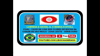 LUBREGA E DANIEL A. X MOSCA E STHILL - FINAL CAMP. DA LIGA DO CLUBES DE BOCHA DE S. PAULO SÉRIE OURO