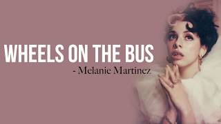 Melanie Martinez - Wheels On The Bus [Full HD] lyrics