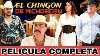 El Chingon De Michoacan PELICULA COMPLETA NARCOS @ALDAMACINETV