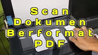 Cara scan dokumen PDF menggunakan printer