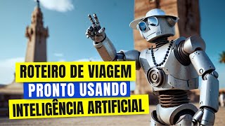 Como Planejar Viagem com Inteligência Artificial: Roteiro de Viagem com ChatGPT | Dicas de Viagem