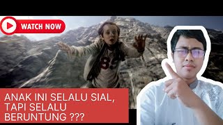 Seorang anak yang selalu sial dan dapat musibah tapi selalu selamat??? #alurceritafilm