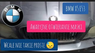 BMW X5 E53 awaryjne otwieranie pokrywy silnika maski urwana linka jak otworzyć trunk hood open