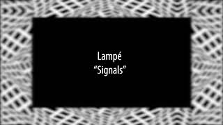 Lampé - Signals [Grossstadtvogel / Zug der Liebe]