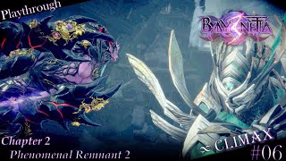 ∞ Climax Bayonetta 3: Chapter 2 (Phenomenal Remnant 2)