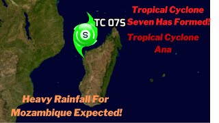 Tropical Cyclone Seven Has Formed! Heavy Rainfall, And Strong Winds Expected For Mozambique!