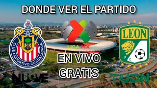 LO QUE TIENES QUE SABER DEL CHIVAS VS LEON | DONDE VER PARTIDO GRATIS EN VIVO CHIVAS HOY