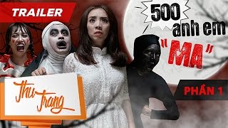 Trailer 500 Anh Em "Ma" Phần 1- Thu Trang ft. Trấn Thành, La Thành, BB Trần, Tiến Luật