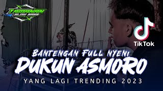 DJ BANTENGAN FULL BASS || DUKUN ASMORO || YANG LAGI VIRAL 2023@TAMANANSLOWBASS2