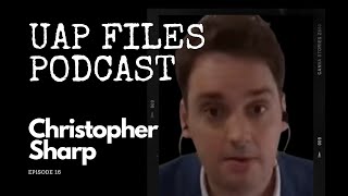 UAP Files Podcast S1E16 | Christopher Sharp | Liberation Times