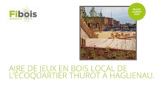 Catégorie Aménagement extérieur : Aire de jeux en bois local Ecoquartier Thurot à Haguenau (67)