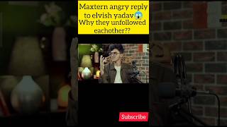 Maxtern reveals the reason for unfollowing elvish yadav 😱 #shocking #news #elvishyadav