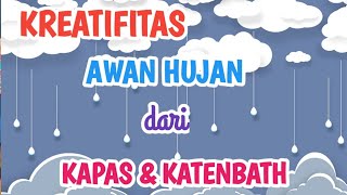 Kreatifitas Membuat Awan Hujan dari Kapas dan Katenbath With Bu Ifa