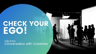 Check your EGO! Put together a great team to help you film your documentary!