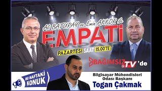 #Canlı │ EMPATİ'NİN KONUĞU; BİLGİSAYAR MÜHENDİSLERİ ODASI BAŞKANI TOGAN ÇAKMAK