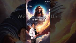 We love Jesus