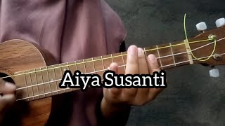 AIYA SUSANTI COVER UKULELE SENAR 3