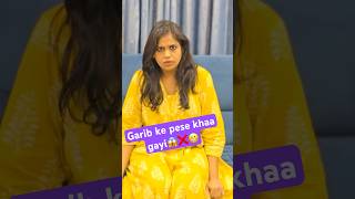 💀 Garib Ke Paise Khaa Gayi😱❌#shortvideo #shorts #minivlog #ashortaday #emotional