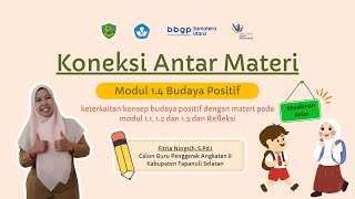 Koneksi Antar Materi Modul 1.4 I Keterkaitan antar modul 11, 1.2, 1.3, dengan konsep Budaya Positif